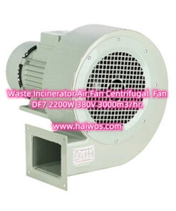 Waste Incinerator Air Fan Centrifugal  Fan DF7 2200W 380V 3000m3/hr.