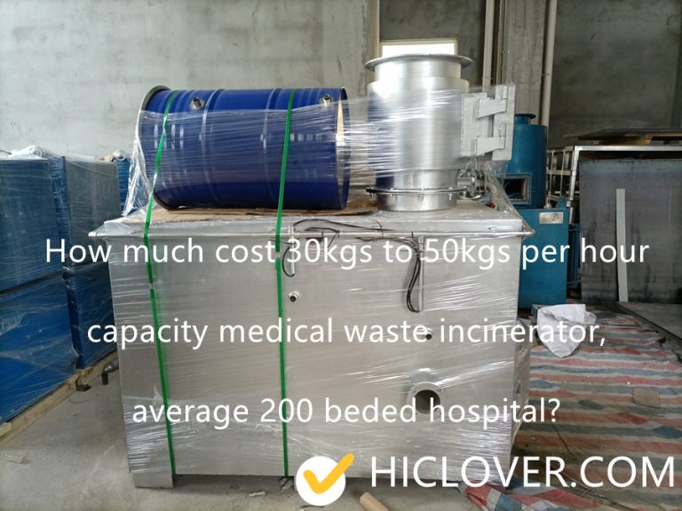 Special offer in Sept 2021 only, How much cost 30kgs to 50kgs per hour capacity medical waste incinerator, average 200 beded hospital?
